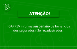 ? COMUNICADO – SUSPENSÃO DO PAGAMENTO DE BENEFÍCIOS (NOVEMBRO)